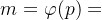 m=\varphi(p)