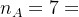 n_A=7