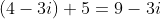 (4-3i)+5=9-3i