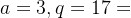 a=3,q=17