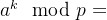 a^k\mod p