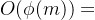 O(\phi(m))