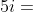 5i