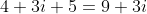 4+3i+5=9+3i