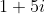 1+5i