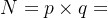 N = p \times q