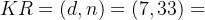 KR = (d,n) = (7,33)