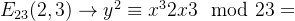 E_{23}(2,3)\to y^2\equiv x^3+2x+3 \mod 23