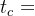t_{c}