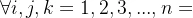 \forall i,j,k={1,2,3,...,n}