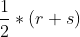 \frac{1}{2}*(r+s)
